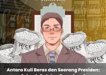 Antara Kuli Beras dan Seorang Presiden; Sebuah Catatan Demokrasi