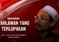 MASISIR : PAHLAWAN YANG TERLUPAKAN | Spesial Kemerdekaan NKRI ke 78 Tahun